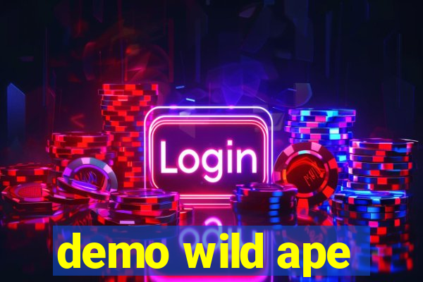 demo wild ape